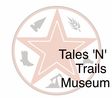 Tales 'N' Trails Museum's Shebang!